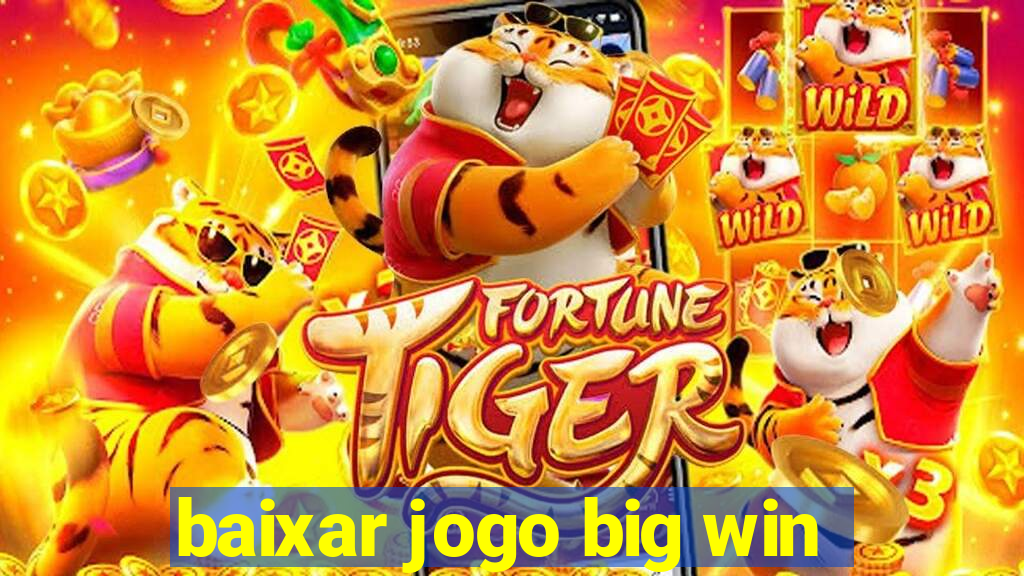 baixar jogo big win